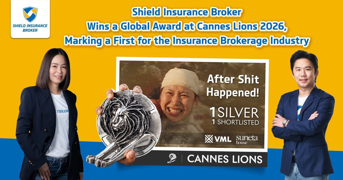 From Unlucky to a Silver Lion! Shield Insurance Broker Makes History as the First Thai Insurance Broker to Win at Cannes Lions 2026